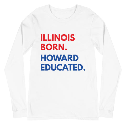 Illinois Born Howard Unisex Long Sleeve Tee