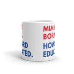 Miami Born Howard White Glossy Mug