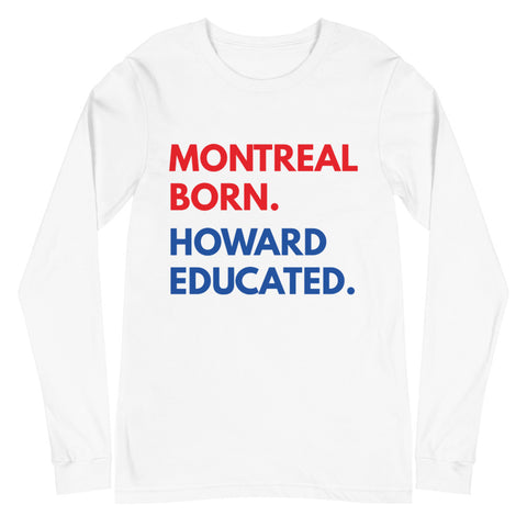 Montreal Born Howard Long Sleeve Unisex Tee