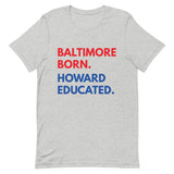 Baltimore Born Howard Short Sleeve Unisex Tee