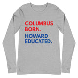 Columbus Born Howard Long Sleeve Unisex Tee