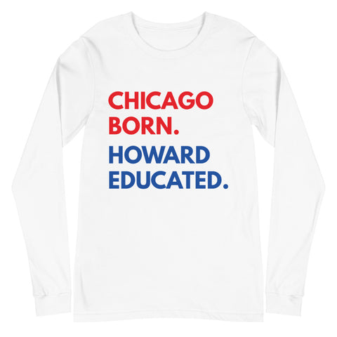 Chicago Born Howard Long Sleeve Unisex Tee