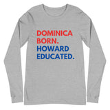 Dominica Born Howard Long Sleeve Unisex Tee