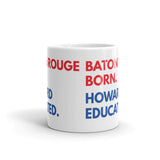 Baton Rouge Born Howard White Glossy Mug