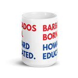 Barbados Born Howard Educated White Glossy Mug