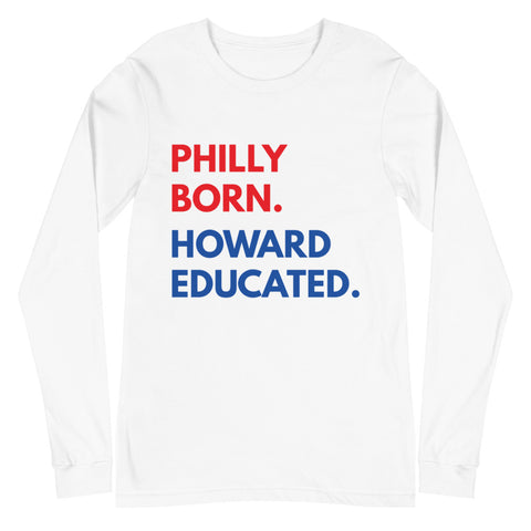 Philly Born Howard Long Sleeve Unisex Tee