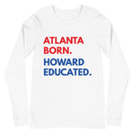 Atlanta Born Howard Long Sleeve Unisex Tee