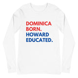 Dominica Born Howard Long Sleeve Unisex Tee