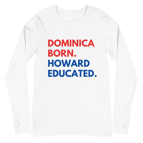 Dominica Born Howard Long Sleeve Unisex Tee