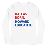 Dallas Born Howard Long Sleeve Unisex Tee