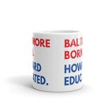 Baltimore Born Howard Educated White Glossy Mug