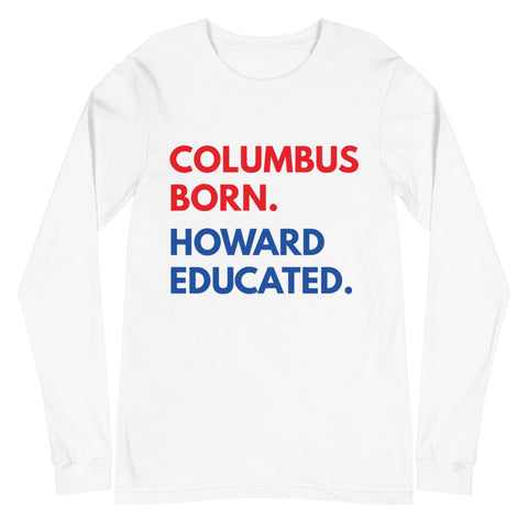 Columbus Born Howard Long Sleeve Unisex Tee