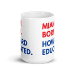 Miami Born Howard White Glossy Mug