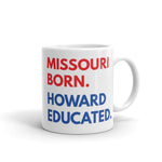 Missouri Born Howard Educated White Glossy Mug